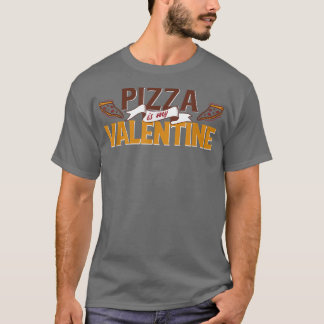 T-shirt Pizza Is My Valentine3783