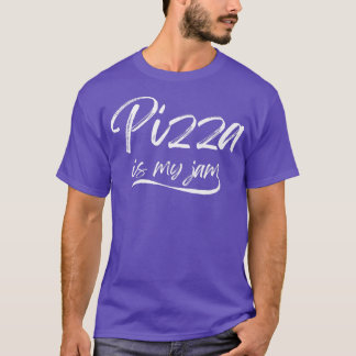 T-shirt Pizza Is Myjam Funny Foodies Cheesy Crispy Snacks 