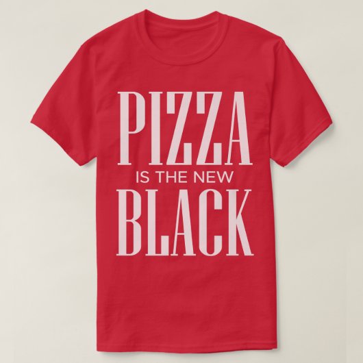 T-shirt Pizza Is The New Black 20173863 (Design devant)