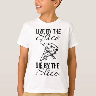 T-shirt Pizza Lover Pizzeria LIVE BY THE SLICE MOUILLE BY