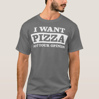 T-shirt Pizza Opinion Italien Nourriture Sarcastique