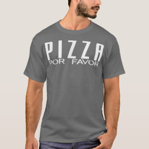 T-shirt Pizza POR FAVOR S'Il Vous Plaît Cinco De Mayo