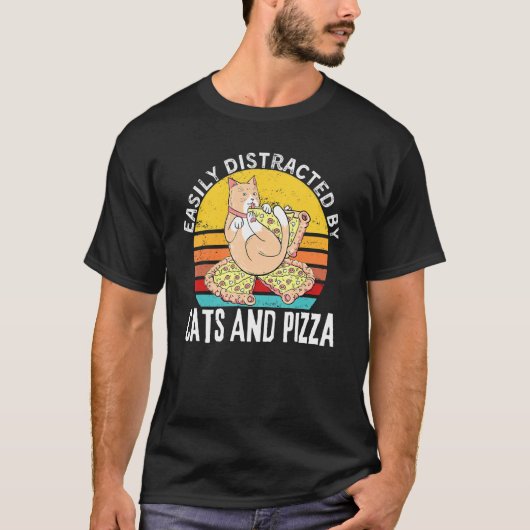 T-shirt Pizza Quote Easily Distracted By Cats And Pizza (Devant)