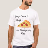 T-shirt Pizza Rendant Drôle Dire Penser À La Pizza (Devant)