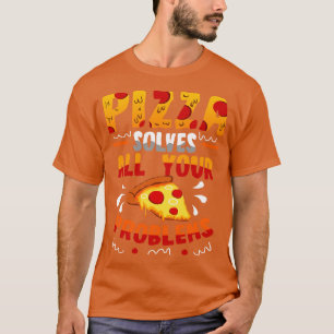 T-shirt Pizza résout tous vos problèmes