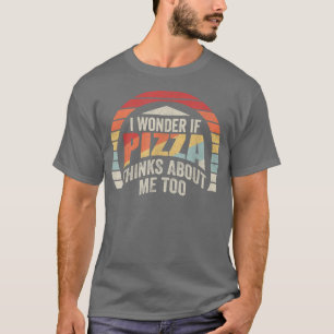 T-shirt Pizza Retro Vintage Je Me Demande Si Pizza Pense À