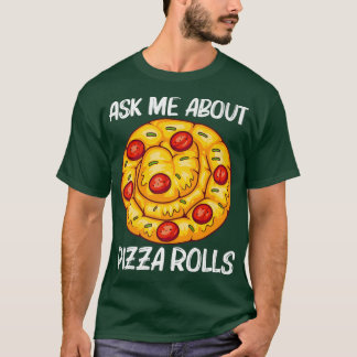 T-shirt Pizza Roll Design For Men Women Pizza Snack F