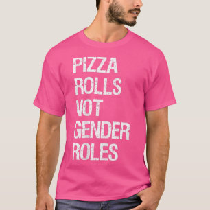 T-shirt Pizza Rolls Non Rôles Sexes