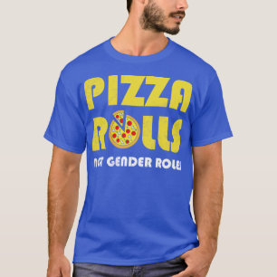 T-shirt Pizza Rolls Non Rôles Sexes Féminisme Fille Puissa