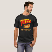 T-shirt Pizza We Swerve  Pizza Hotdog Food  3 (Devant entier)