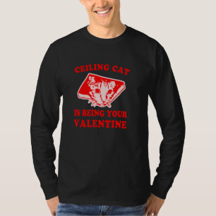 T-shirt Plafond Chat Est Votre Valentine Drôle