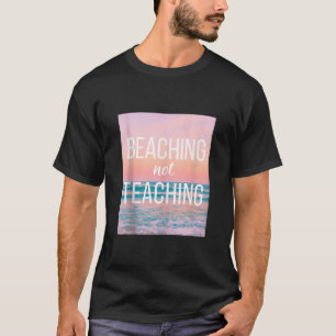T-shirt Plage Pas Enseigner Drôle Vacances Été Enseignemen