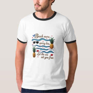 T-shirt Plage Plus, Inquiète Moins - Laissez la mer vous l