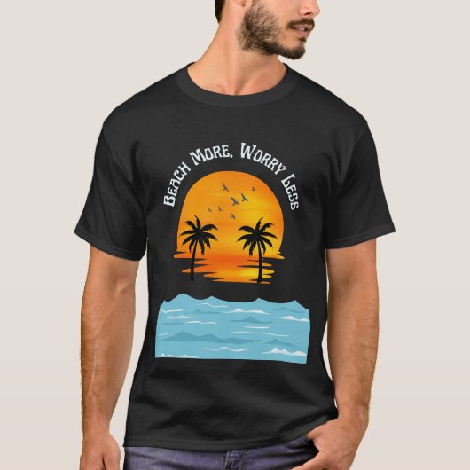 T-shirt Plage plus, Travail moins (Devant)