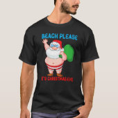 T-shirt Plage S'il vous plaît C'est Noël Eve Fun Père Noël (Devant)