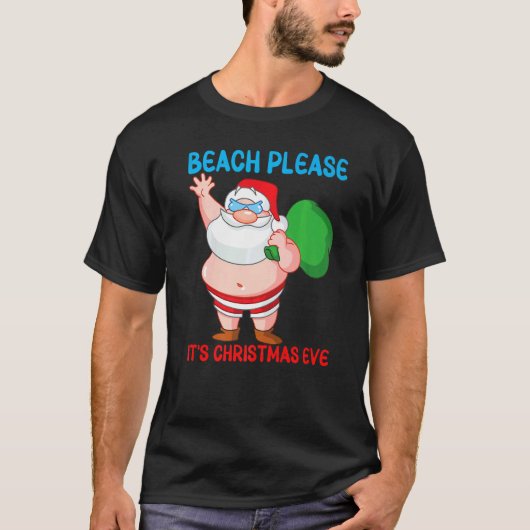 T-shirt Plage S'il vous plaît C'est Noël Eve Fun Père Noël (Devant)