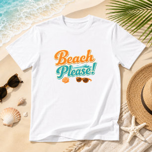 T-shirt Plage s'il vous plaît ! Été plage côtière