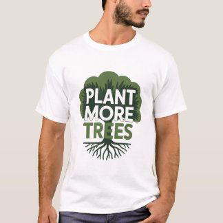 T-shirt Plaidoyer éco-environnemental pour planter plus d'