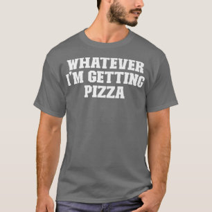 T-shirt Plaisanter Drôle Papa, Quoi Que Je Me Fasse Pizza