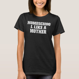 T-shirt Plaisanter Papa Homeschool Comme Une Mère