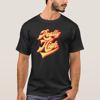 T-shirt Plaisanterie de mauvaises herbes vraiment haute