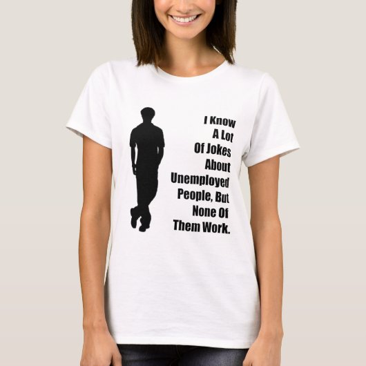 T-shirt Plaisanterie sans emploi (Devant)