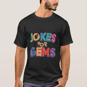 T-shirt Plaisanteries pour pierres précieuses