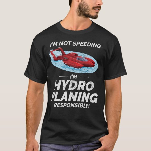 T-shirt Plaisir de course d'hydravion : Restez responsable (Devant)