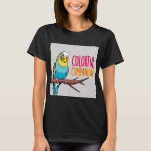 T-shirt Plaisir en couleur : Budgie Parrot Lover's Compani