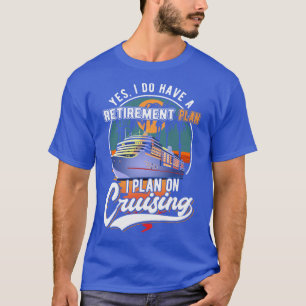 T-shirt Plan de retraite de croisière Funny Cruise Ship Re
