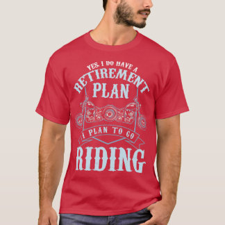 T-shirt Plan de retraite des motards pour aller faire de l