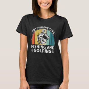T-shirt Plan de retraite Pêche et golf  Pêcheur Gol
