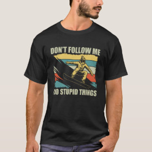 T-shirt Planche à neige Ne me suivez pas Drôle Rétro Frees