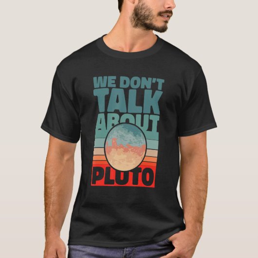T-shirt Planètes Nous ne parlons pas de pluto (Devant)