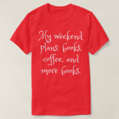 T-shirt Plans De Week-End Pour Lecteurs Design (Design devant)
