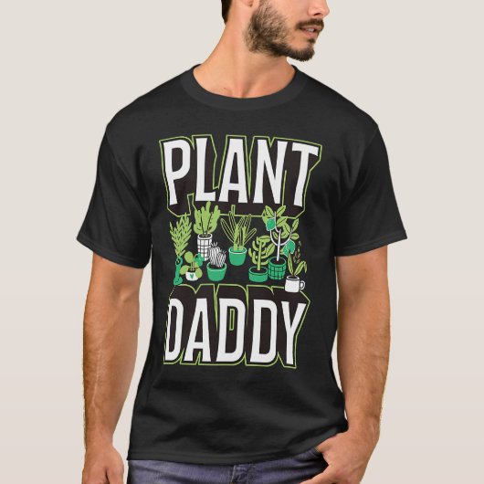 T-shirt Plant Daddy Indoor Cute Trendy Container Garden Ex (Devant)