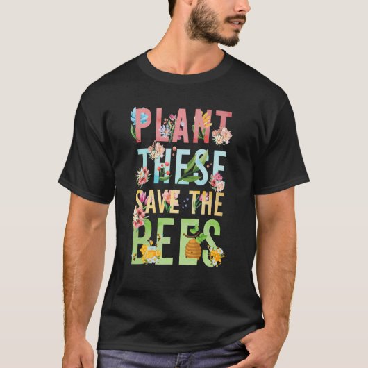 T-shirt Plant These Save The Bees (Devant)