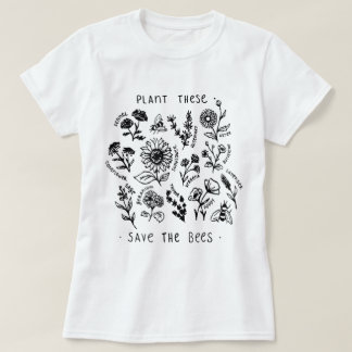 T-shirt Plant These Save The Bees Botanical Design