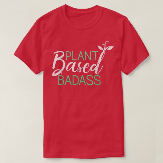 T-shirt Plante Basé Badass Funny Vegetarian Plante végétar (Design devant)