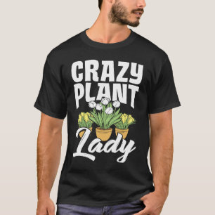 T-shirt Plante fou Lady Jardinage Fleur Planter Gardene