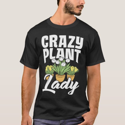 T-shirt Plante fou Lady Jardinage Fleur Planter Gardene (Devant)