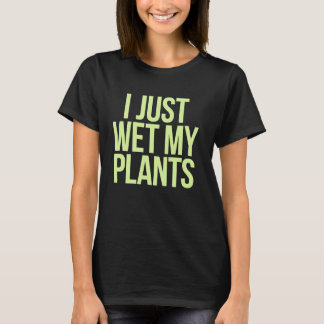 T-shirt Plante Gardener Je Viens D'Humer Mes Plantes Funny