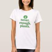 T-shirt Plante jamais assez (Devant)
