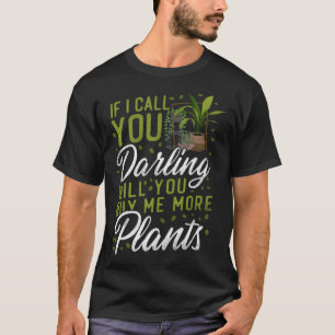 T-shirt Plante Jardinage Si Je Vous Appelle Chéri Répondr