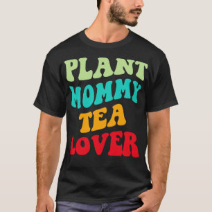 T-shirt Plante maman Thé Lover III