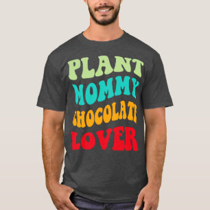 T-shirt Plante Mommy Chocolate Lover III