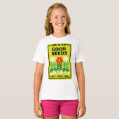 T-shirt Planter de bonnes semences (Devant entier)