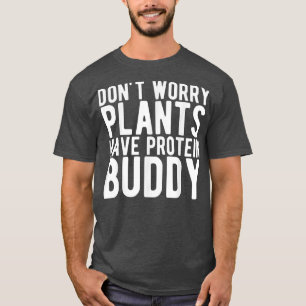 T-shirt Plantes ont Protein Funny Vegetarian Vegetarian Ve