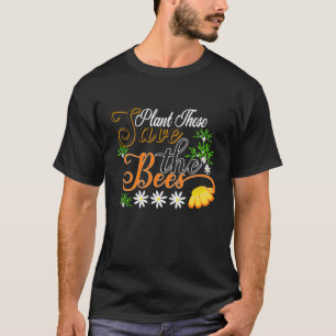 T-shirt Plantez celles-ci, Sauvez les abeilles, abeilles s