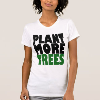 T-shirt Plantez plus d'ARBRES